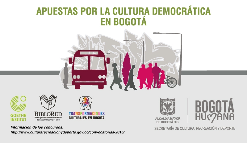 Iniciativas que aportan a la Cultura Democrática en Bogotá Iniciativas que aportan a la Cultura Democrática en Bogotá