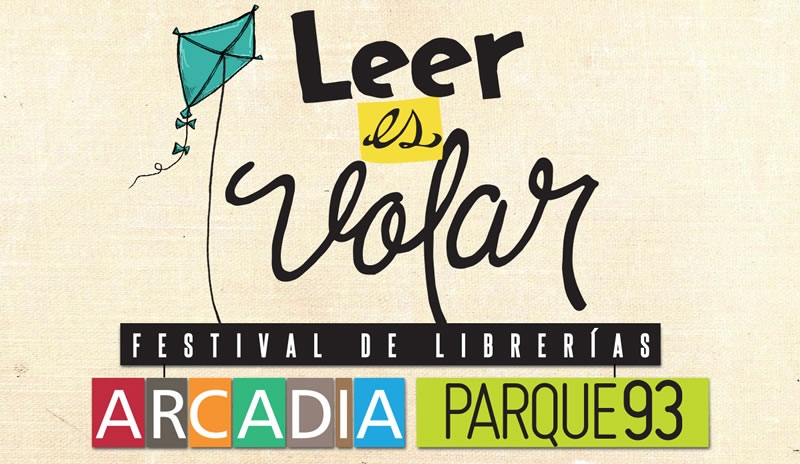 Festival de Librerías Arcadia Leer es Volar en el Parque de la 93 Festival de Librerías Arcadia Leer es Volar en el Parque de la 93