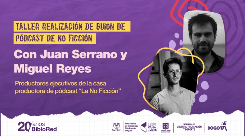 Taller de realización de guion de pódcast de no ficción con Juan Serrano y Miguel Reyes Productores ejecutivos de 'La no Ficción'