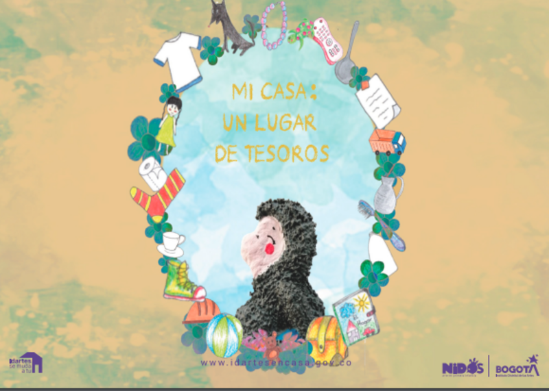 Mi casa: un lugar de tesoros Mi casa: un lugar de tesoros. Creación de Nidos IDARTES