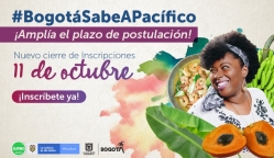 #BogotáSabeAPacífico ¡Amplía el plazo de postulación! Nuevo cierre de inscripciones 11 de octubre ¡Inscríbete ya!
