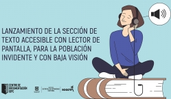 Lanzamiento de la sección de texto accesible con el lector de pantalla, para la población invidente y con baja visión